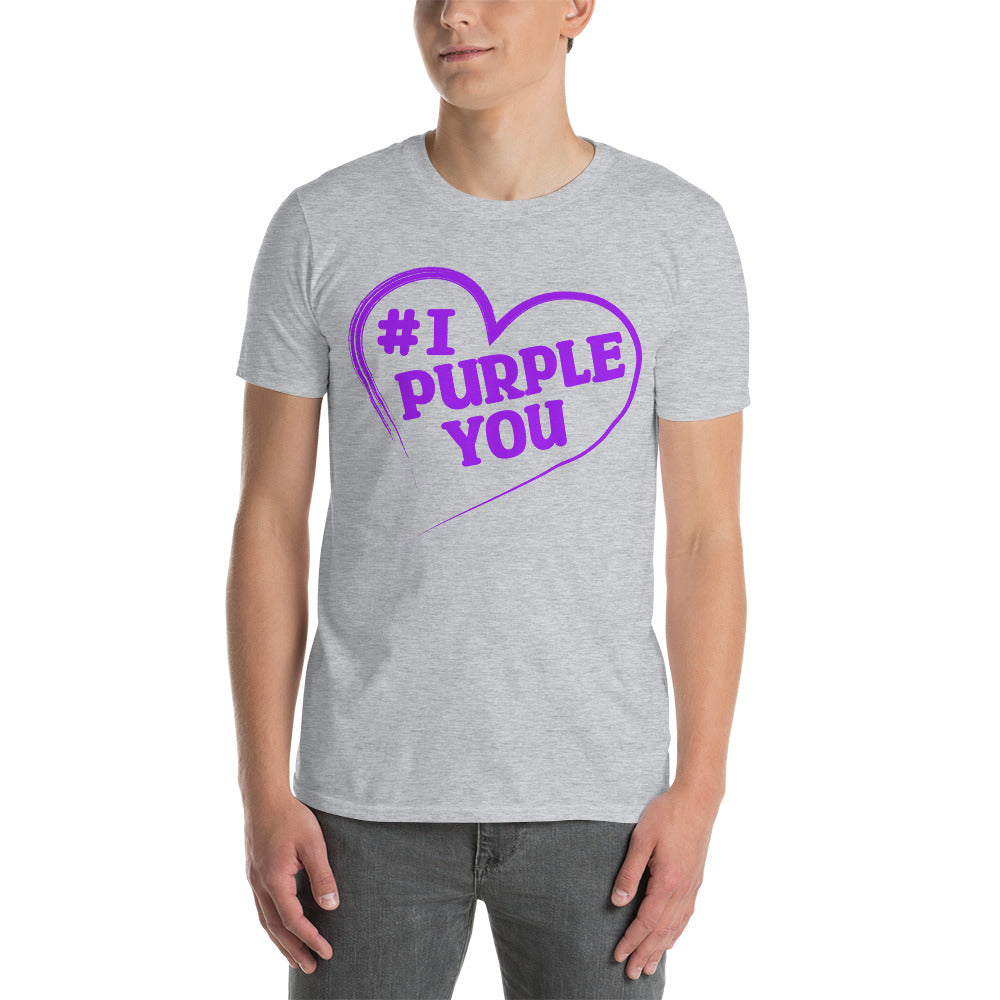 #I Purple You Short-Sleeve Unisex T-Shirt