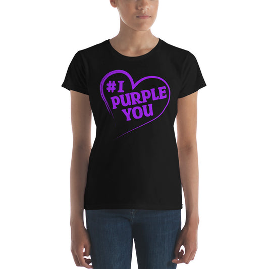 #I Purple You Women's Short Sleeve T-shirt