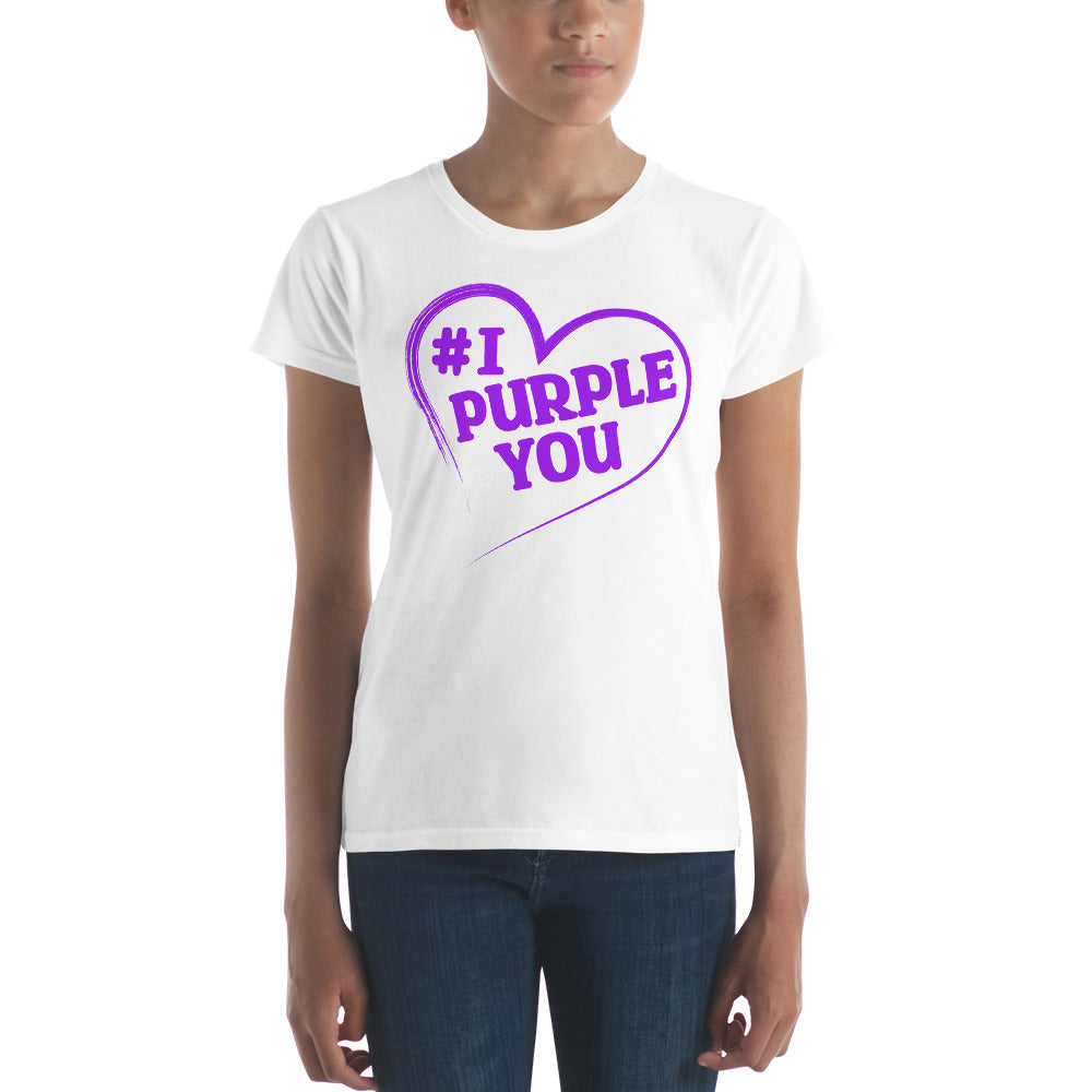 #I Purple You Women's Short Sleeve T-shirt